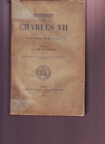 Histoire De Charles Vii Tome 6  La Fin Du Règne