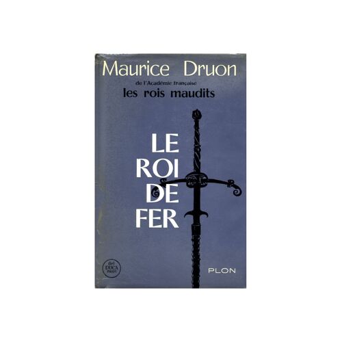 Les Rois Maudits T1 Le Roi De Fer / Maurice Druon / Réf1454