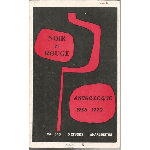 Noir Et Rouge. Anthologie 1956-1970. Cahiers D'études Anarchistes