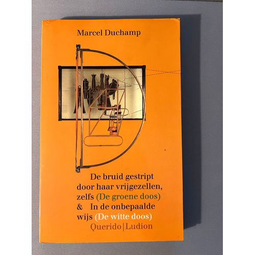 Duchamp, Marcel. De Bruid Gestript Door Haar Vrijgezellen