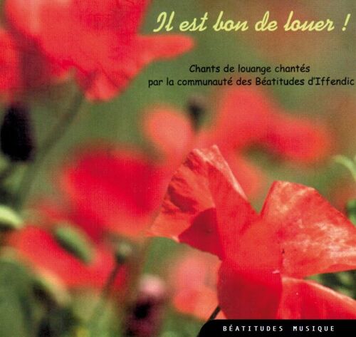 Il Est Bon De Te Louer Chants De Louange Chantés Par La Communauté Des Beatitudes D'iffendic Maria Multi Media