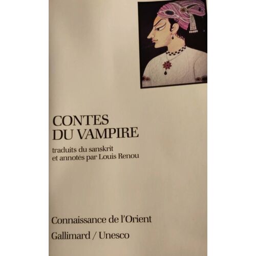 Contes Du Vampire Traduit Du Sanskrit Et Annotés Par Louis Renou - Connaissance De L'orient Gallimard / Unesco Nrf - Isbn 9782070705320 - 2007 , 232 Pages