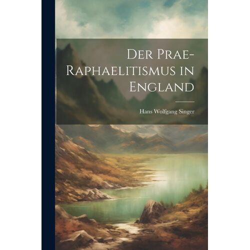 Der Prae-Raphaelitismus In England