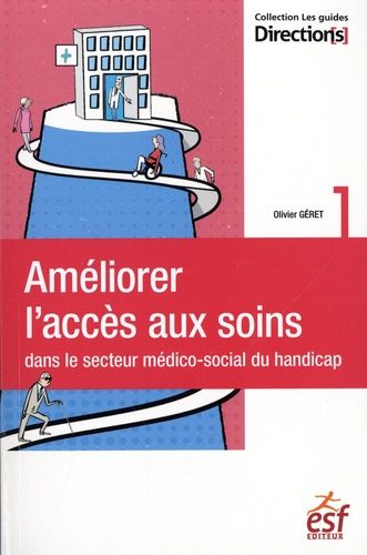 Améliorer L'accès Aux Soins Dans Le Secteur Médico-Social Du Handicap