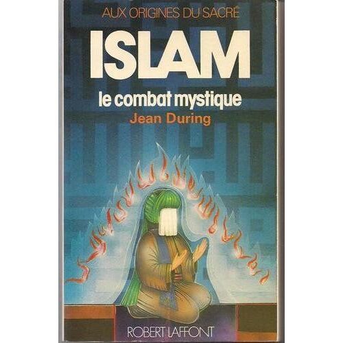 Islam Le Combat Mystique
