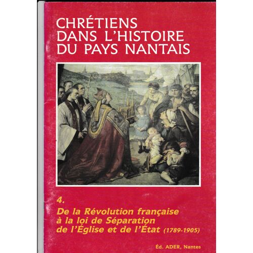 Chretiens Dans L' Histoire Du Pays Nantais  No 4