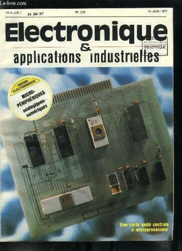Electronique & Applications Industrielles N° 239 - Le Salon Des Traitements De Surfaces : Un Festival D Automates Programmables, Ns Mise Sur Les Cartes A Microprocesseurs, Caractéristiques Des Relais(...)