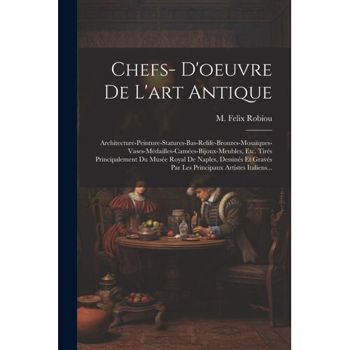 Chefs- D'oeuvre De L'art Antique