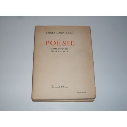 Poésie ,De Rainer Maria Rilke.Traduction De Maurice Betz.Chez Emile-Paul.1942