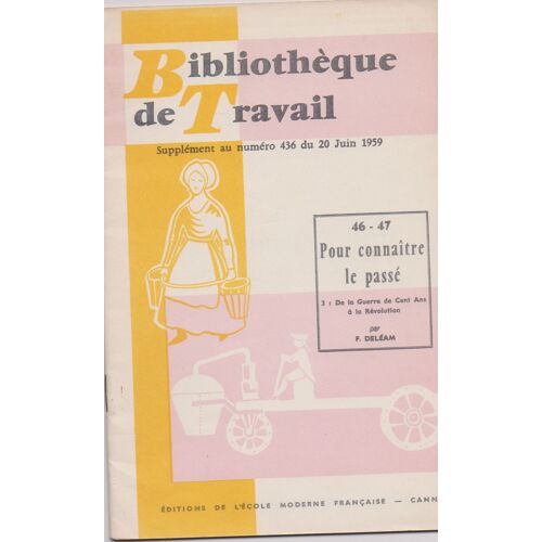 Bt N° 46-47/ Pour Connaitre Le Passé/3: De La Guerre De Cent Ans À La Révolution