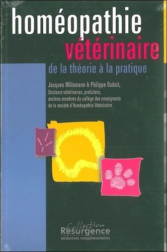 Homeopathie Veterinaire : De La Theorie A La Pratique