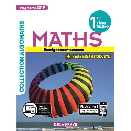 Maths 1re Séries Techno + Spécialité Sti2d/Stl Algomaths - Enseignement Commun