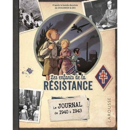Les Enfants De La Résistance - Le Journal De 1940 À 1943