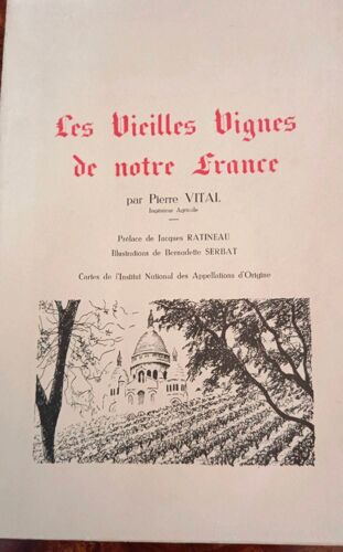 Les Vieilles Vignes De Notre France Par Pierre Vital Société Civile D'information Et D'édition Des Services Agricoles