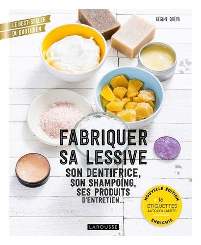 Fabriquer Sa Lessive, Son Dentifrice, Son Shampoing, Ses Produits D'entretien