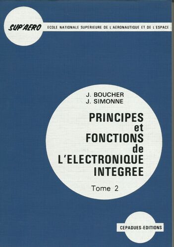 Principes Et Fonctions De L'électronique Intégrée - N° 2 - Principes Et Fonctions De L'électronique Intégrée