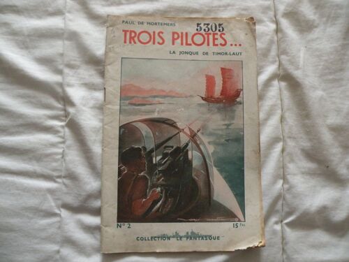 Brade Récit Trois Pilotes - La Jonque De Timor-Laut De Paul De Mortemers 1946