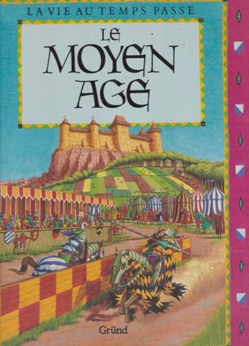 Le Moyen Âge. "La Vie Au Temps Passé"