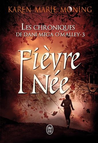 Les Chroniques De Dani Mega O'malley - Tome 3 - Fièvre Née