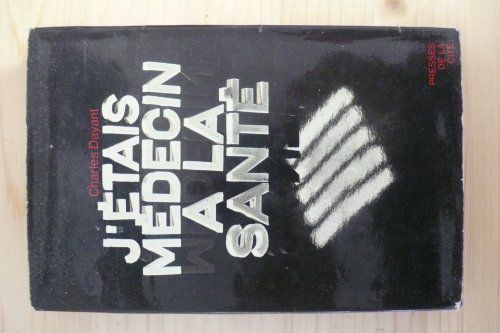 J'étais Médecin À La Santé.
