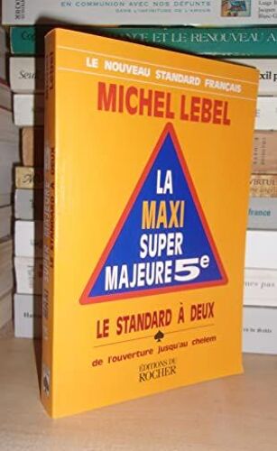 La Maxi Super Majeure 5e : Le Standard À Deux, De L'ouverture Jusqu'au Chelem