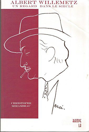 Albert Willemetz - Un Regard Dans Le Siècle