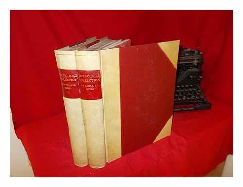 The Holford Collection Dorchester House : With 200 Illustrations From The Twelfth To The End Of The Nineteenth Century In Two Volumes.