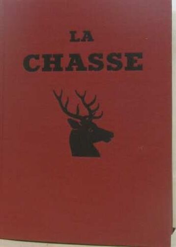 La Chasse. Ouvrage Publié Sous La Direction De G.-M. Villenave... Illustrations De Roger Reboussin.