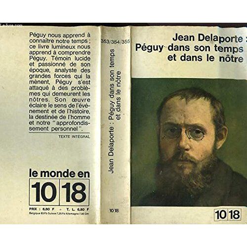 Péguy Dans Son Temps Et Dans Le Nôtre