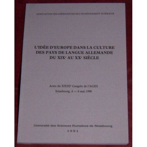 L'idée D'europe Dans La Culture Des Pays De Langue Allemande Du Xixè Au Xxè Siècle