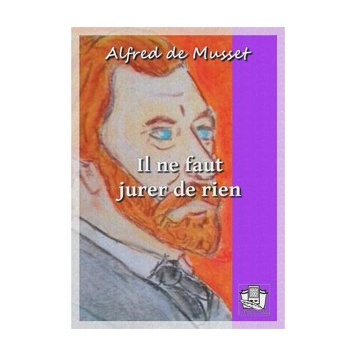 Il Ne Faut Jurer De Rien