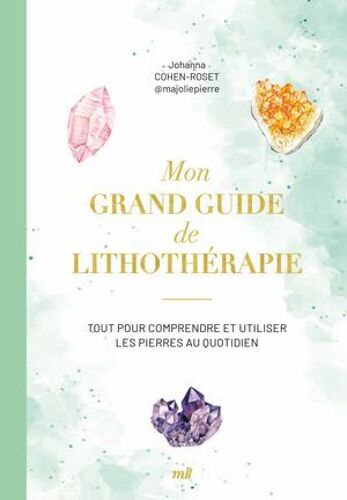 Mon Grand Guide De Lithothérapie