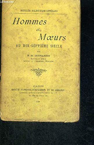 Hommes Et Moeurs Au Dix-Septieme Siecle