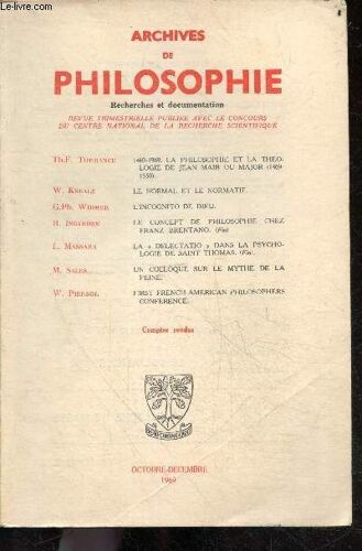 Archives De Philosophie- Octobre Decembre 1969, Cahier Iv, Tome Xxxii- 1469/1969 La Philosophie Et La Theologie De Jean Mair Ou Major (1469-1550) De Th. F. Torrance- Le Normal Et Le Normatif De W.(...)