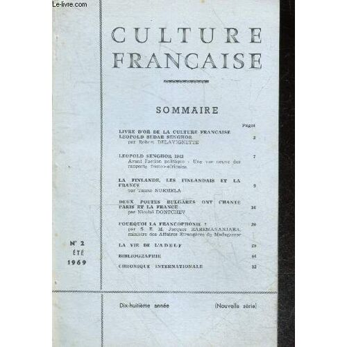Culture Francaise N°2, Ete 1969, 18e Annee (Nouvelle Serie) - Livre D Or De La Culture Francaise Leopold Sedar Senghor De Robert Delavignette- Leopold Senghor 1943 Avant L Action Politique, Une Vue(...)