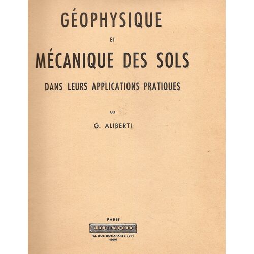 Géophysique Et Mécanique Des Sols Dans Leurs Applications Pratiques.