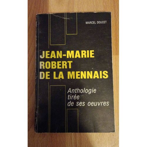 Jean-Marie Robert De La Mennais Anthologie Tirée De Ses ?uvres Par M.Doucet Aux Éditions Et Chemin Année 1980 Broché