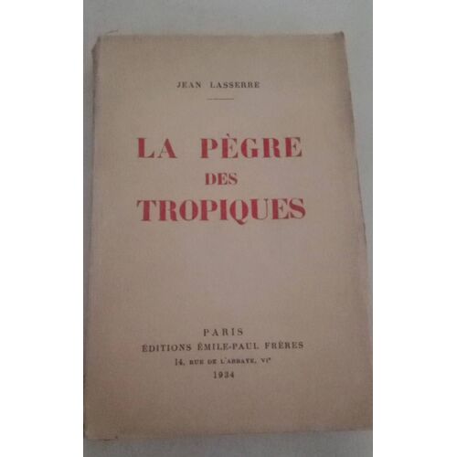 La Pegre Des Tropiques - Jean Lasserre 1934