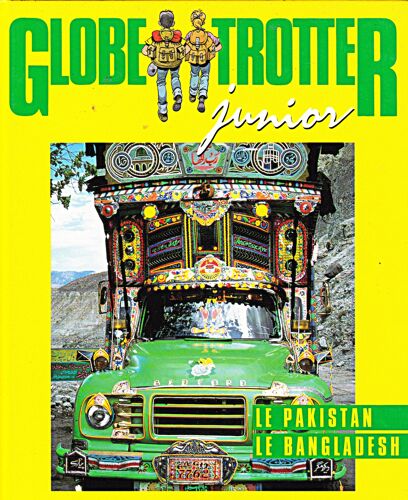 Le Pakistan Et Le Bangla Desh / Collection "Globe Trotter Junior"