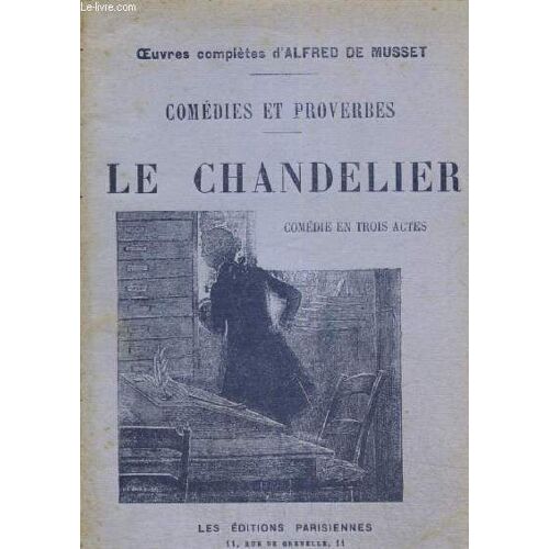 Comédies Et Proverbes - Le Chandelier (Collection Oeuvres Complètes D Alfred De Musset)