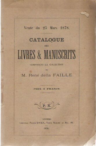 Catalogue Des Livres Et Manuscrits Composant La Bibliotheque De M. René Della Faille.