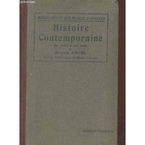 Histoire Contemporaine De 1815 À Nos Jours À L Usage De La 3e Année Des Ecoles Normales Primaires (Collection Bibliothèque Des Ecoles Normales)