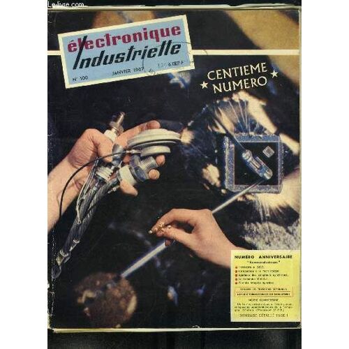 Electronique Industrielle N° 100 - 100 Numéros D Électronique Industrielle, 12 Années D Électronique Industrielle Par E. Aisberg, Electronique Et Electrotechnique Par P. Méchin, Les Thyristors A Gco(...)