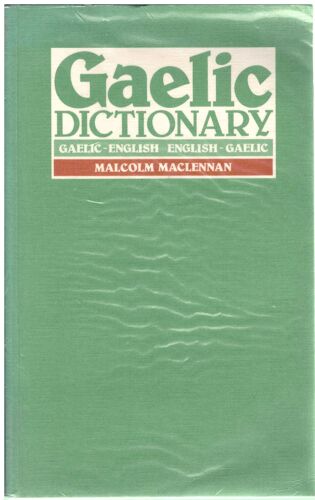 Gaelic-English - English-Gaelic Dictionary: Scottish-Gaelic