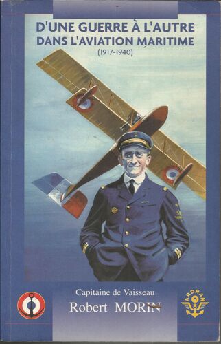 D'une Guerre À L'autre Dans L'aviation Maritime - 1917-1940