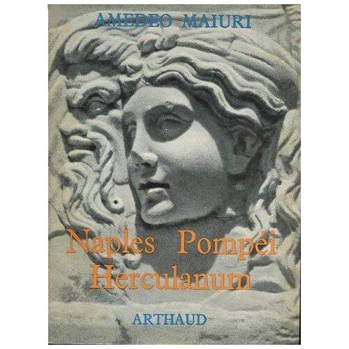 Amedeo Maiuri. Naples, Pompéi, Herculanum : Promenades En Campanie. Epassegiate Campanee. Traduit De L'italien Par Denise Crescenzi