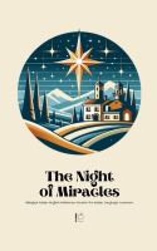 The Night Of Miracles Bilingual Italian-English Christmas Stories For Italian Language Learners
