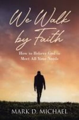 We Walk By Faith