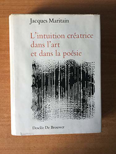 L'intuition Créatrice Dans L'art Et La Poésie