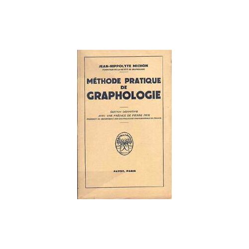 Méthode Pratique De Graphologie [Board Book] [Jan 01, 1949] Michon Jean-Hippolyte And Inconnu